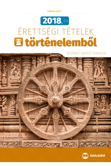 2018. évi érettségi tételek történelemből (30 emelt szintű tematika)