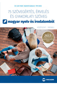 75 szövegértés, érvelés és gyakorlati szöveg (középszint – írásbeli)