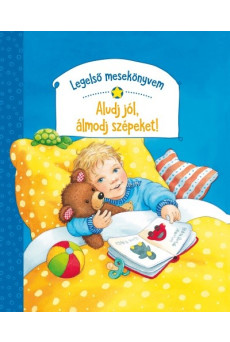 Legelső mesekönyvem - Aludj jól, álmodj szépeket!