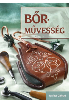 Bőrművesség - Zacskó - Erszény - Bugyelláris (2. változatlan kiadás)