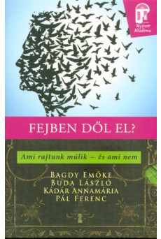 Fejben dől el? Ami rajtunk múlik - és ami nem