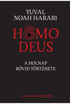 Homo Deus - A holnap rövid története