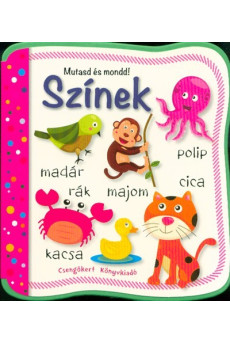 Színek - Mutasd és mondd!