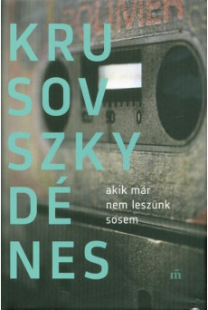 Akik már nem leszünk sosem