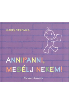 Annipanni, mesélj nekem!