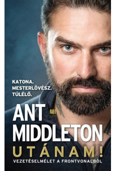 Utánam! - Vezetéselmélet a frontvonalból