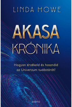 Akasa-krónika - Hogyan érzékeld és használd az univerzum tudástárát?