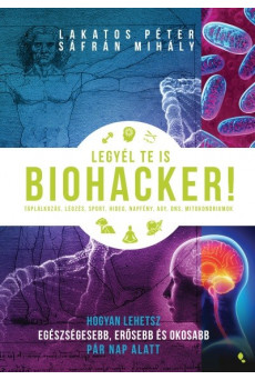 Legyél te is biohacker!