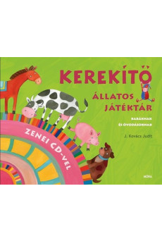Kerekítő - Állatos játéktár - Babáknak és óvodásoknak + cd melléklettel