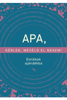 Apa, kérlek, meséld el nekem! - Emlékek ajándékba