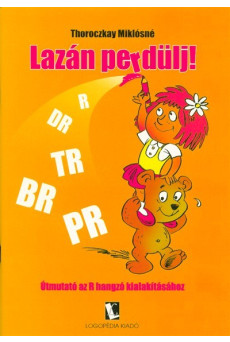 Lazán perdülj! - Útmutató az R hangzó kialakításához