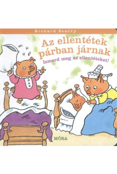 Az ellentétek párban járnak - Ismerd meg az ellentéteket!