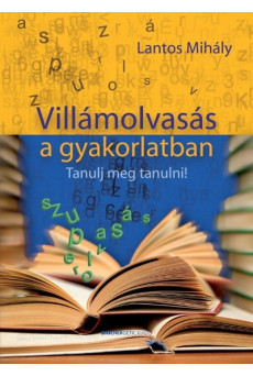 Villámolvasás a gyakorlatban - Tanulj meg tanulni!