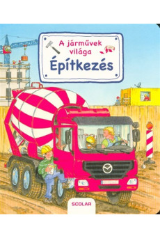A járművek világa - Épitkezés