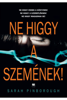 Ne higgy a szemének!