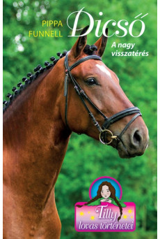 Dicső - A nagy visszatérés - Tilly lovas történetei 7.