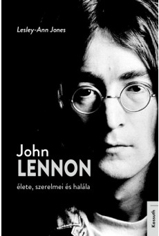 John Lennon élete, szerelmei és halála