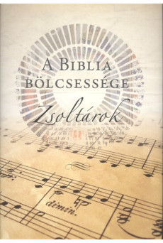 A biblia bölcsessége /Zsoltárok