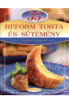 33 reform torta és sütemény /Lépésről lépésre