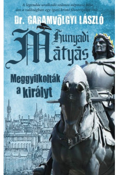 Hunyadi Mátyás - Meggyilkolták a királyt