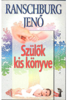 SZÜLŐK KIS KÖNYVE /AZ ÉLET DOLGAI