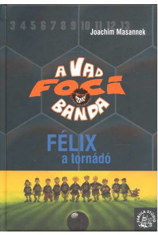 A vad foci banda - Félix a tornádó