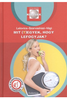 MIT (T)EGYEK, HOGY LEFOGYJAK? /PATIKA MAGAZIN KÖNYVEK