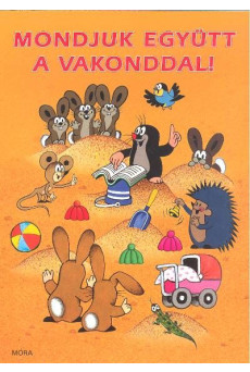 Mondjuk együtt a vakonddal!