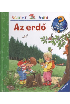 Az erdő /Mit? Miért? Hogyan?