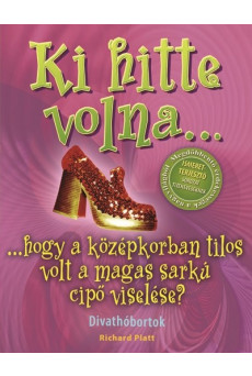 Ki hitte volna... hogy a középkorban tilos volt a magas sarkú cipő viselése? /Divathóbortok