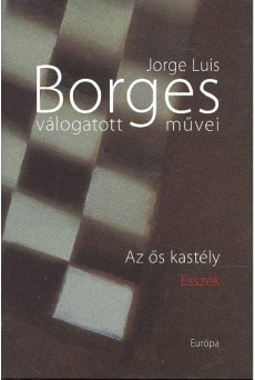 Borges válogatott művei IV. /Az ős kastély