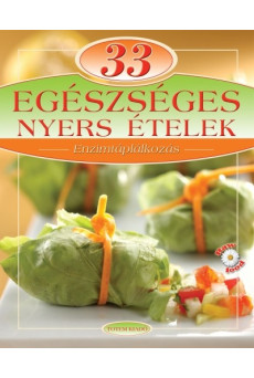 33 egészséges nyers ételek /Enzimtáplálkozás