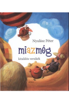 Miazmég /Kitalálós versikék