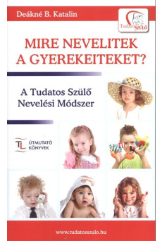 Mire nevelitek a gyerekeiteket?