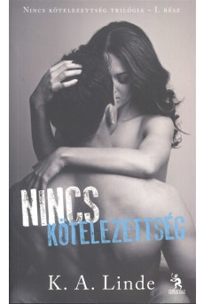 Nincs kötelezettség /Nincs kötelezettség trilógia 1.