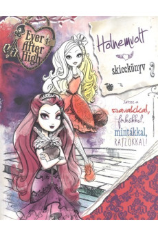 Ever after high - Holnemvolt /Skicckönyv