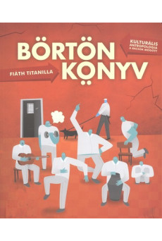 Börtönkönyv /Kulturális antropológia a rácsok mögött