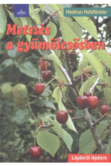 Metszés a gyümölcsösben /Lépésről lépésre