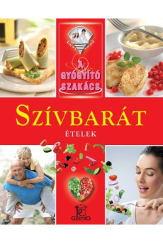 Szívbarát ételek /A gyógyító szakács