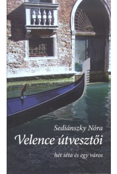 Velence útvesztői /Hét séta és egy város