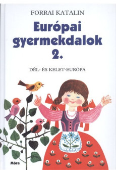 Európai gyermekdalok 2. /Dél- és kelet-európa