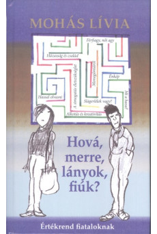 Hová, merre, lányok, fiúk? /Értékrend fiataloknak
