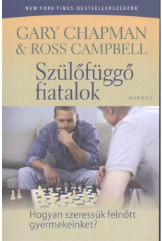 Szülőfüggő fiatalok /Hogyan szeressük felnőtt gyermekeinket?