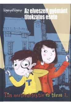 Az elveszett gyémánt titokzatos esete /Tim mesterdetektív és társa 1.