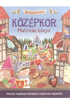 Középkor - Matricás könyv /Matricás történelem