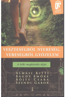 Veszteségből nyereség, vereségből győzelem - A lelki megküzdés útjai /Nyitott akadémia