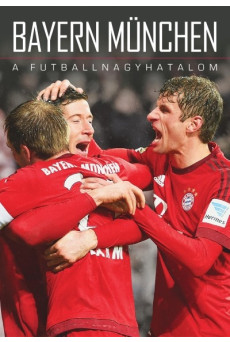 Bayern München /A futballnagyhatalom