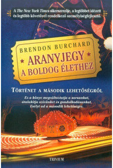 Aranyjegy a boldog élethez /Történet a második lehetőségről