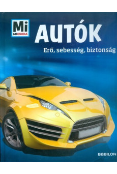 Autók - Erő, sebesség, biztonság /Mi Micsoda