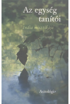Az egység tanítói /India misztikája